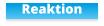 Reaktion